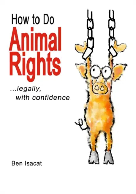 How to Do Animal Rights by Ben Isacat