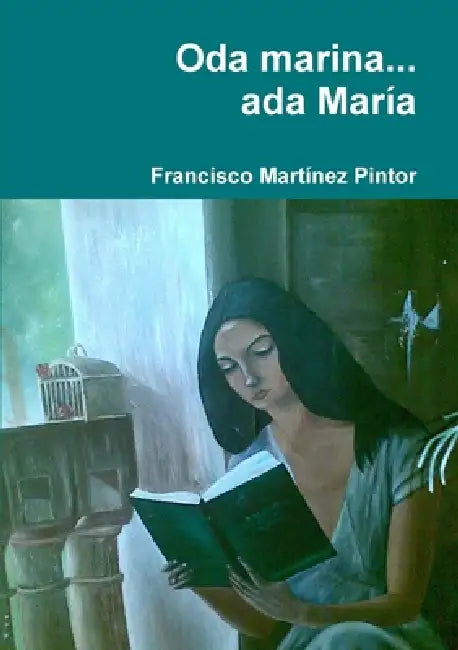 Oda marina... ada María by Francisco Martínez Pintor