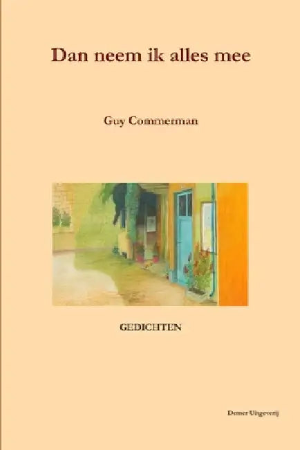 Dan neem ik alles mee by Guy Commerman