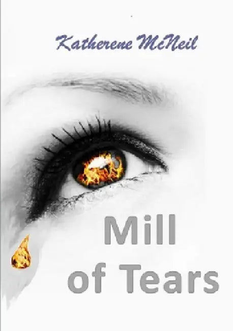 Mill of Tears by Katherene McNeil