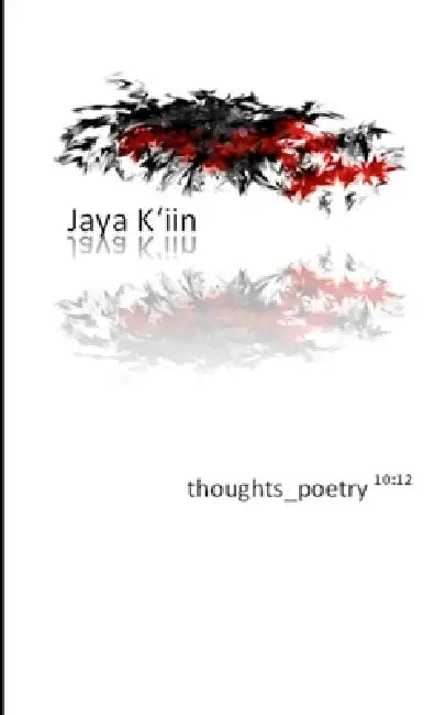 thoughts_poetry 10: 12 by Jaya K'Iin