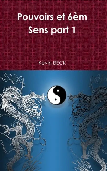 Pouvoirs et 6èm Sens part 1 by Kévin Beck