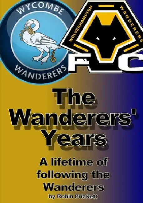 The Wanderers' Years by Robin Prickett