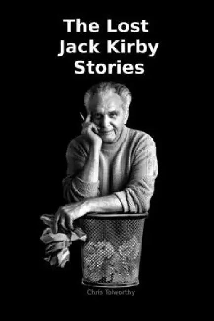 The Lost Jack Kirby Stories by Chris Tolworthy