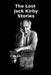 The Lost Jack Kirby Stories by Chris Tolworthy