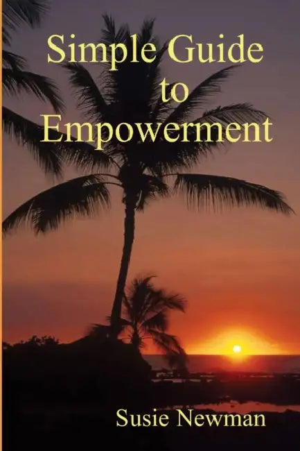Simple Guide to Empowerment by Susie Newman