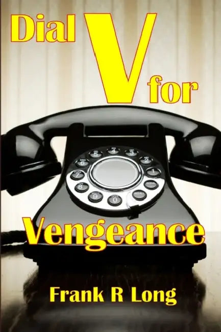 Dial V For Vengeance by Frank R. Long