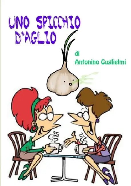 Uno spicchio d'aglio by Antonino Guglielmi