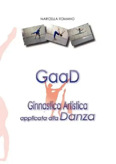 GaaD Ginnastica artistica applicata alla Danza by Marcella Romano