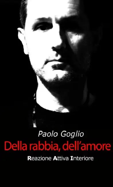 Della rabbia, dell'amore by Paolo Goglio