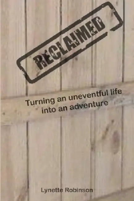 Reclaimed by Lynette Robinson