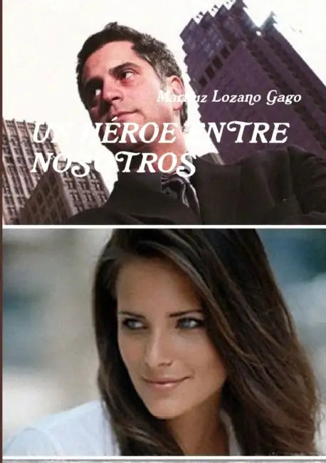 Un Héroe Entre Nosotros by Mariluz Lozano Gago