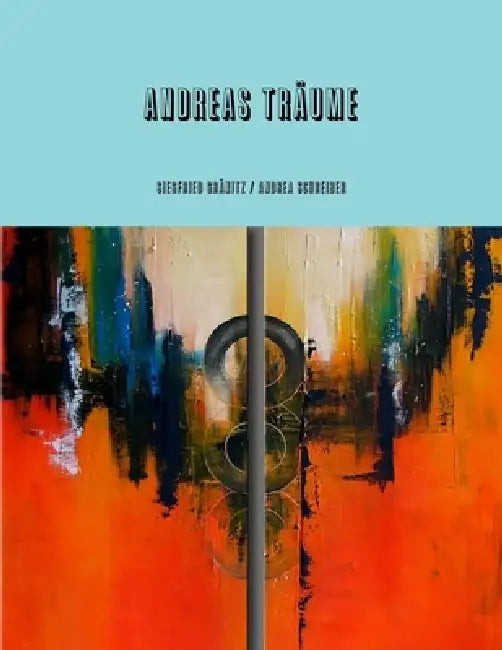 Andreas Träume by Siegfried Gränitz, Andrea Schreiber