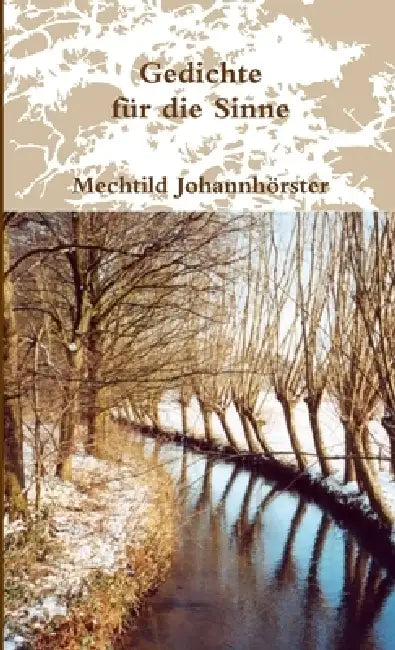 Gedichte für die Sinne by Mechtild Johannhörster