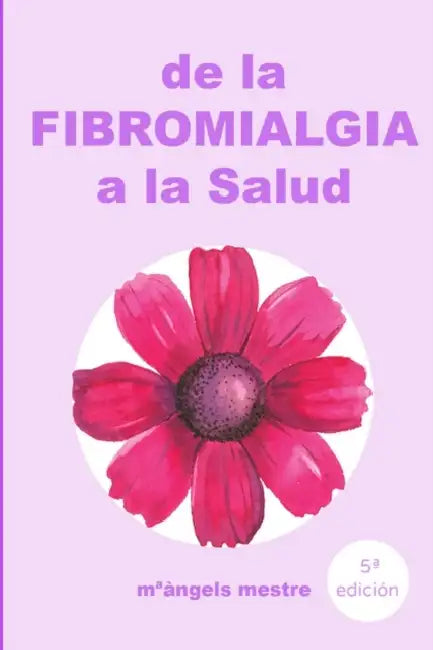 De la fibromialgia a la Salud by Maàngels Mestre