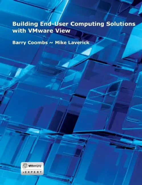 Building End-User Computing Solutions with VMware View by Mike Laverick, Barry Coombs