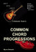 A Guitarist's Guide to Common Chord Progressions by Myron Edwards