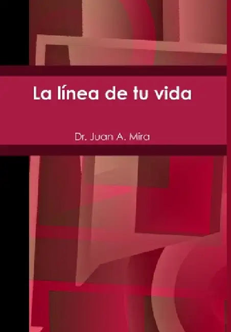 La línea de tu vida by Juan A. Mira