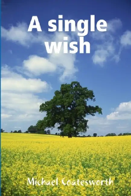 A single wish by Michael Coatesworth