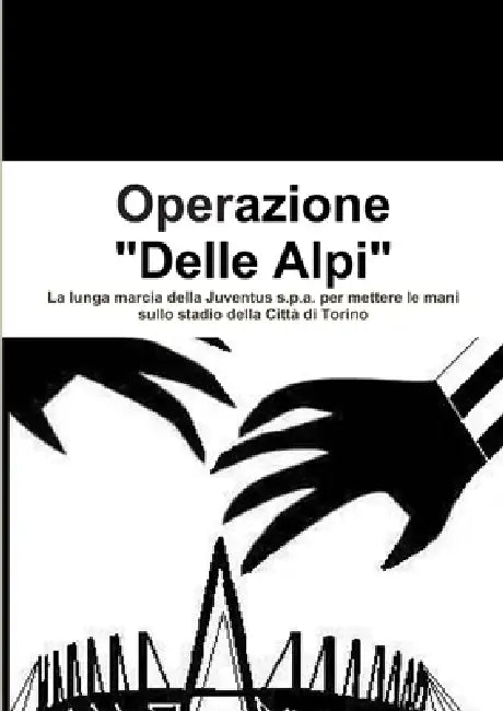 Operazione "Delle Alpi" by Maurizio D'Angelo