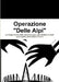 Operazione "Delle Alpi" by Maurizio D'Angelo