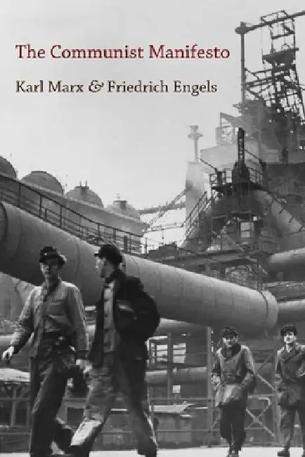 The Communist Manifesto by Karl Marx, Friedrich Engels