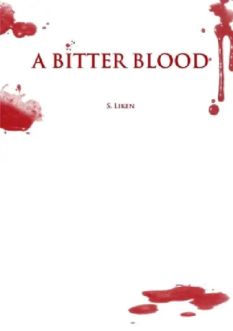 A Bitter Blood by Stuart Liken
