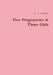 Five Pregnancies & Three Girls by K. a. Godfrey