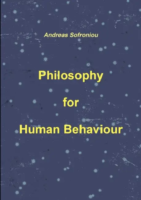 Philosophy for Human Behaviour by Andreas Sofroniou