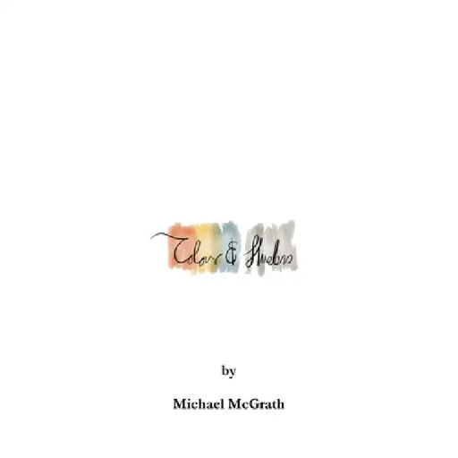 Colour & Hueless by Michael McGrath