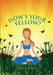 How's Your Yellow? by Ceri-Ann Beecroft