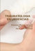 Traumatologia En Urgencias by Francisco Mostazo Serralvo, Jesus Jimenez Criado, Rocio Diaz Aranda