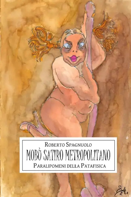 Mobù satiro metropolitano by Roberto Spagnuolo