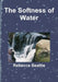 The Softness of Water by Rebecca Beattie