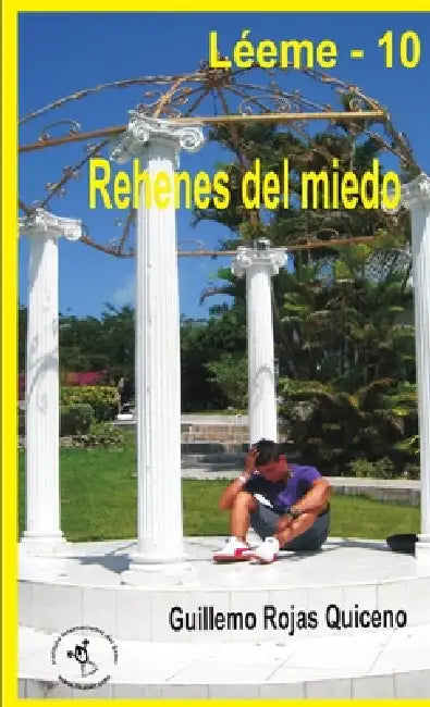 Rehenes del miedo by Guillermo Rojas Quiceno