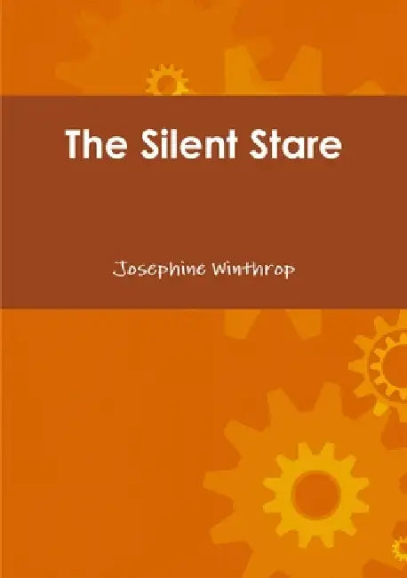 The Silent Stare by Josephine Winthrop