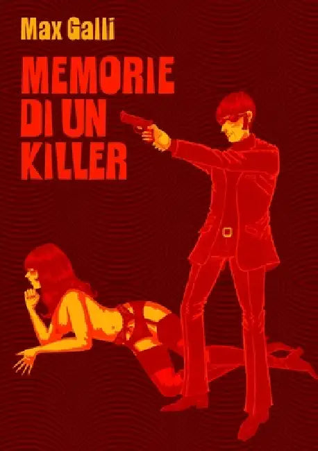 Memorie Di Un Killer by Max Galli