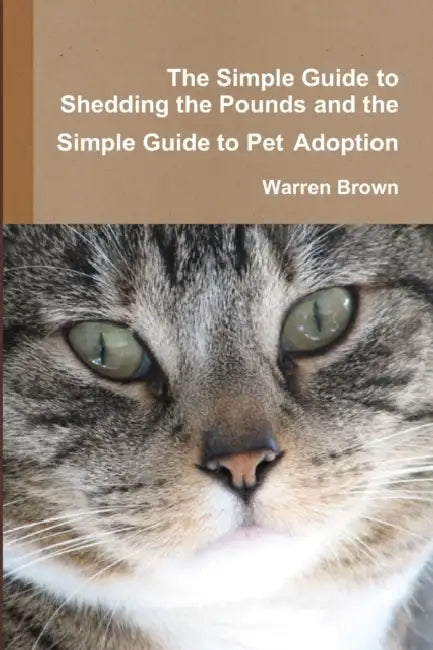 The Simple Guide to Shedding the Pounds and the Simple Guide to Pet Adoption by Warren Brown