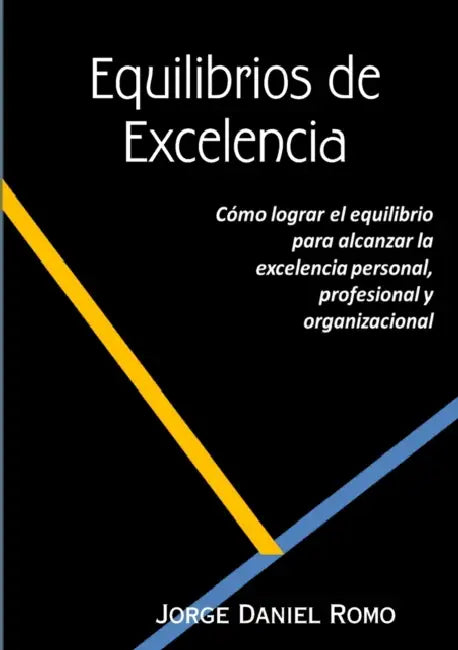 Equilibrios de Excelencia by Jorge Daniel Romo