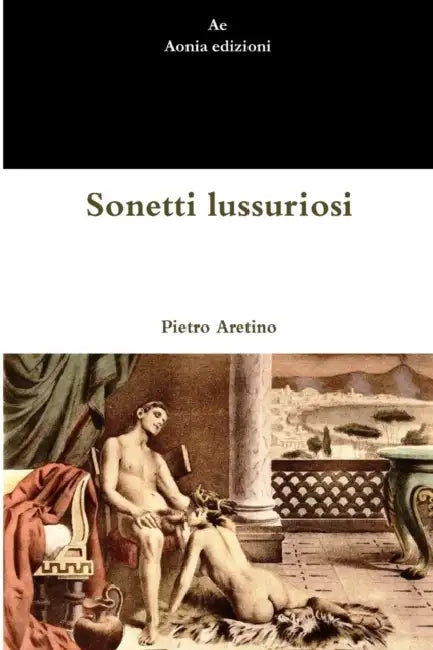 Sonetti lussuriosi by Pietro Aretino