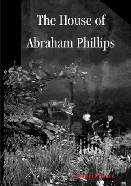 The House of Abraham Phillips by Norma Procter