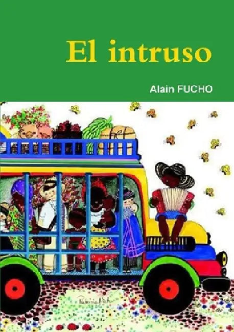 El Intruso by Alain Fucho