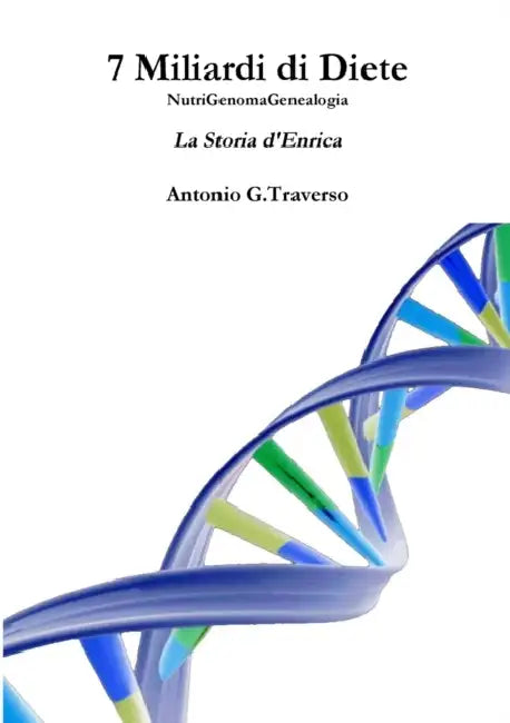 7 Miliardi di Diete by Antonio Graziano Traverso