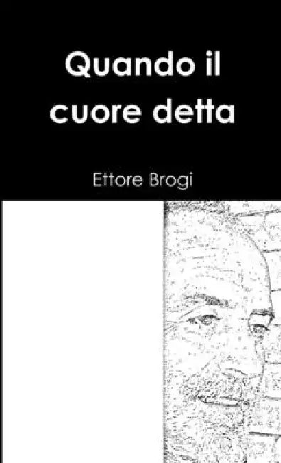 Quando il cuore detta by Ettore Brogi