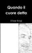 Quando il cuore detta by Ettore Brogi