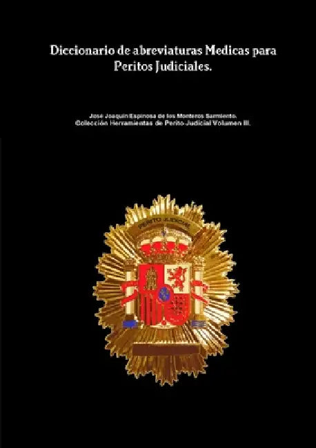 Diccionario de abreviaturas Médicas para Peritos Judiciales. by Jos Espinosa De Los Monteros Sarmiento