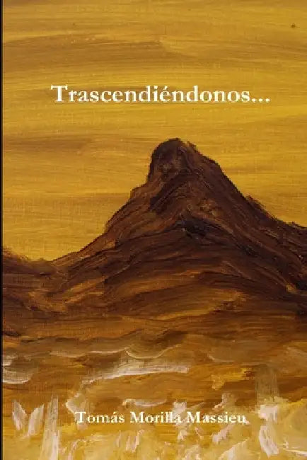 Trascendiéndonos by Tomás Morilla Massieu