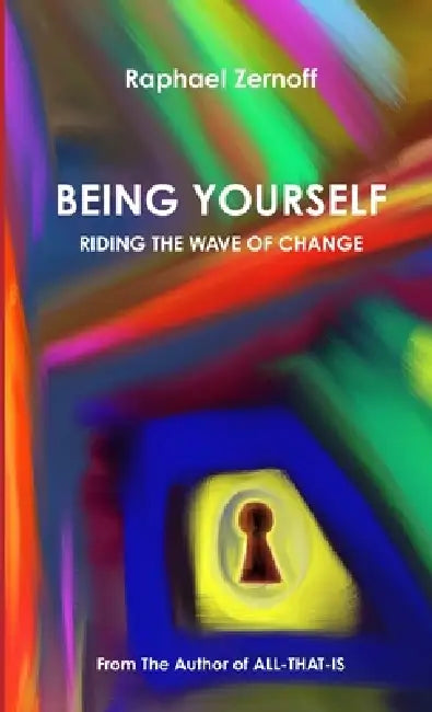 Being Yourself, Riding The Wave of Change by Raphael Zernoff
