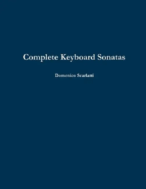 Complete Keyboard Sonatas by Domenico Scarlatti