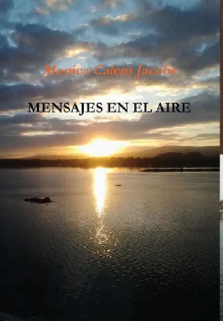 Mensajes En El Aire by Monica Calero Jacobs